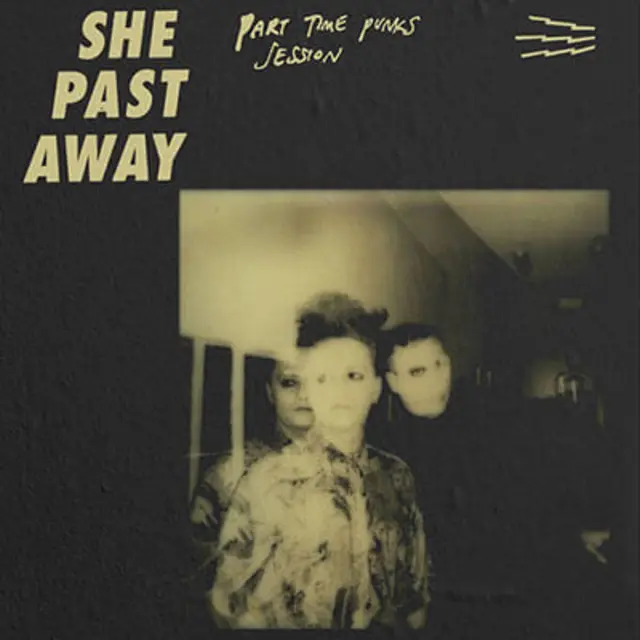 Cover artwork for SHE PAST AWAY - Part Time Punks Session