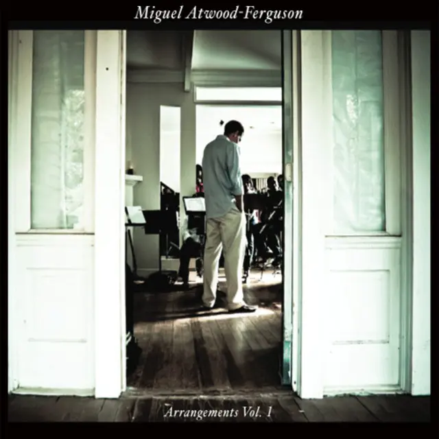 Cover artwork for MIGUEL ATWOOD-FERGUSON - Arrangements Vol. 1