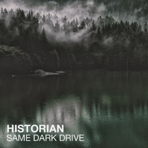 Historian - Same Dark Drive