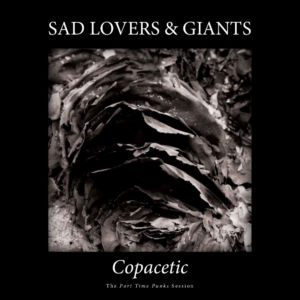 SAD LOVERS & GIANTS - Copacetic