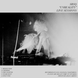 SRSQ - Unreality Live Sessions